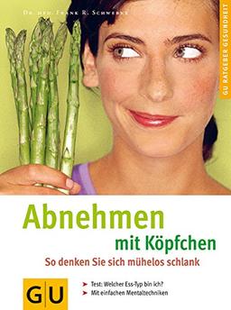 Abnehmen mit Köpfchen. GU Ratgeber Gesundheit