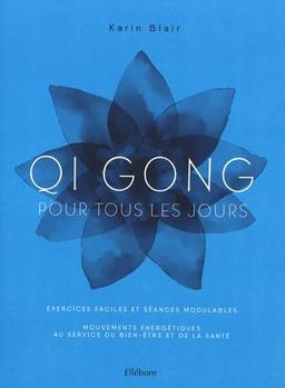 Qi gong pour tous les jours