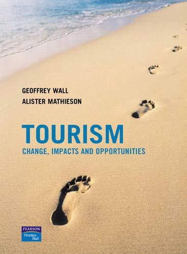 Tourism: Changes, Impacts, And Opportunities: Change, Impacts and Opportunities