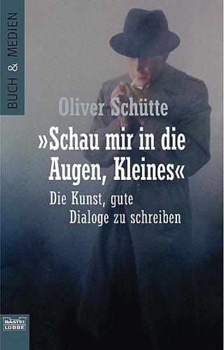 ' Schau mir in die Augen Kleines'. Die Kunst der Dialoggestaltung.