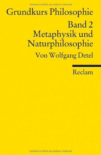 Grundkurs Philosophie / Metaphysik und Naturphilosophie: BD II