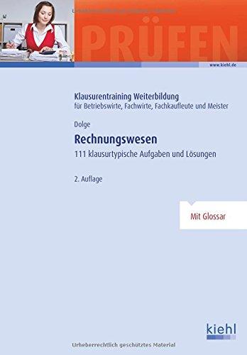 Rechnungswesen: 111 klausurtypische Aufgaben und Lösungen.