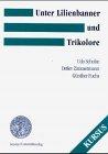 Unter Lilienbanner und Trikolore: Zur Geschichte des französischen Kolonialreiches. Darstellung und Dokumente