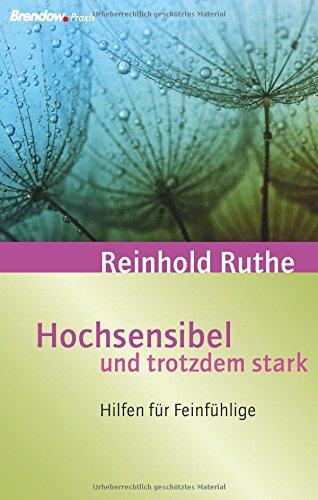 Hochsensibel und trotzdem stark: Hilfen für Feinfühlige