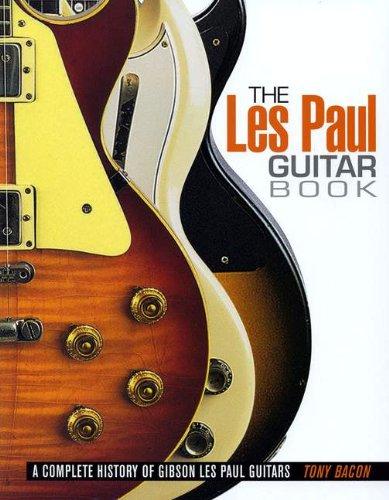 The Les Paul Guitar Book: A Complete History of Gibson Les Paul Guitars