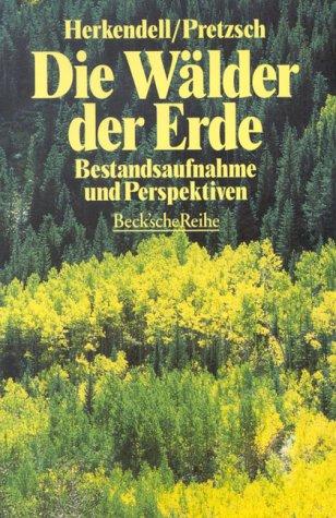 Die Wälder der Erde. Bestandsaufnahme und Perspektiven.