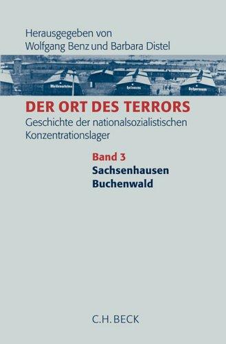 Der Ort des Terrors. Geschichte der nationalsozialistischen Konzentrationslager  Bd. 3: Sachsenhausen, Buchenwald: Geschichte der ... Sachsenhausen, Buchenwald: Band 3