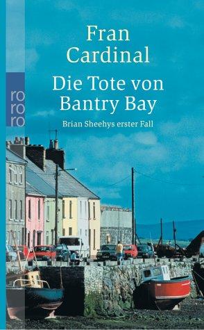 Die Tote von Bantry Bay. Brian Sheehys erster Fall.