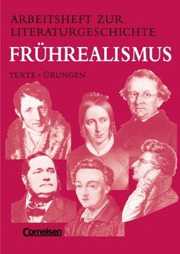 Arbeitshefte zur Literaturgeschichte, Frührealismus: Vormärz, Junges Deutschland, Biedermeier. Texte - Übungen