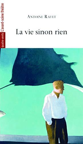 La vie sinon rien