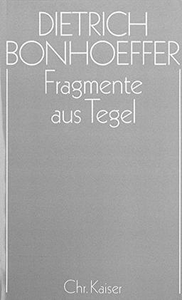 Dietrich Bonhoeffer Werke (DBW): Werke, 17 Bde. u. 2 Erg.-Bde., Bd.7, Fragmente aus Tegel