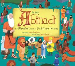 A is for Abinadi: An Alphabet Book of Scripture Heroes