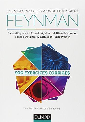 Exercices pour le cours de physique de Feynman : 900 exercices corrigés