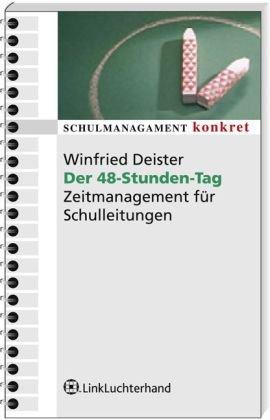 Der 48-Stunden Tag: Zeitmanagement für Schulleitungen