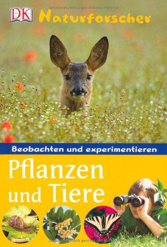 Naturforscher Pflanzen und Tiere: Beobachten und experimentieren