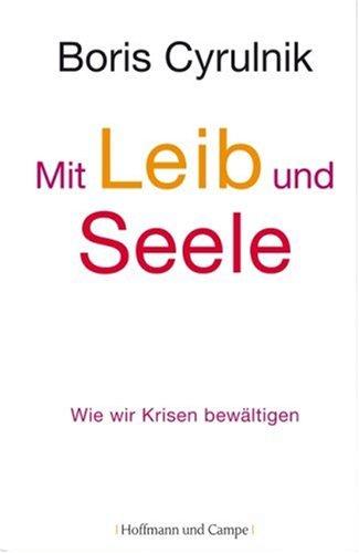 Mit Leib und Seele. Wie wir Krisen bewältigen