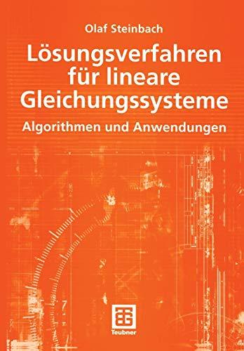 Lösungsverfahren für lineare Gleichungssysteme: Algorithmen und Anwendungen (Mathematik für Ingenieure und Naturwissenschaftler) (German Edition) ... Naturwissenschaftler, Ökonomen und Landwirte)