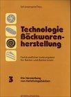 Technologie der Backwarenherstellung, Fachkundlicher Leistungstest für Bäcker und Bäckerinnen, Tl.3, Die Herstellung von Hefefeingebäcken: Feine ... Leistungstest für Bäcker/Bäckerinnen: TEIL 3