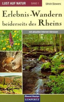 Lust auf Natur, Band 1: Erlebnis-Wandern beiderseits des Rheins