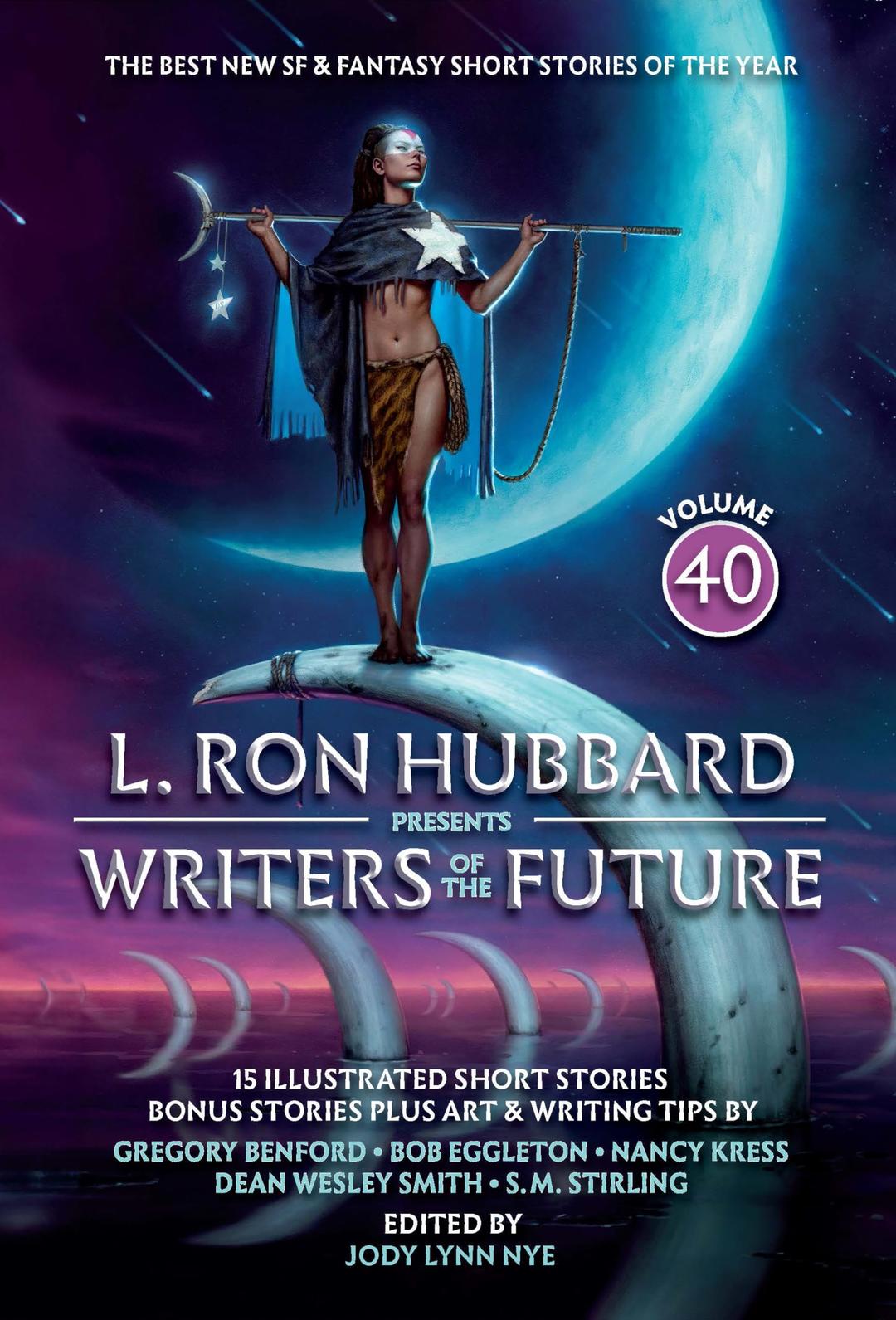 Writers of the Future: The Year's Twelve Best Tales from the Writers of the Future International Writers' Program (L Ron Hubbard Presents, 40)