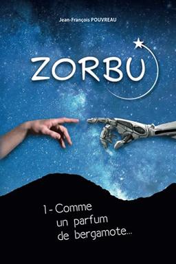 ZORBU: 1 – Comme un parfum de bergamote