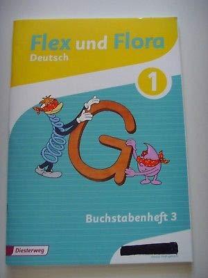 Flex und Flora - Deutsch 1 - Buchstabenheft 3