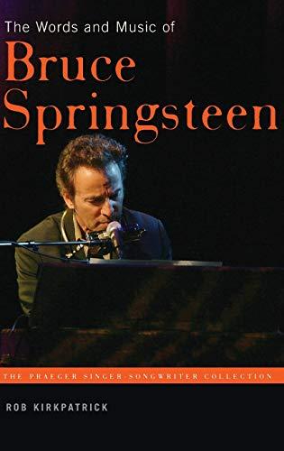 The Words and Music of Bruce Springsteen (The Praeger Singer-Songwriter Collection)