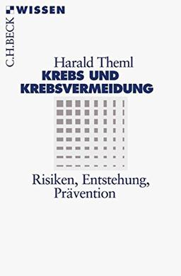 Krebs und Krebsvermeidung (Beck'sche Reihe)