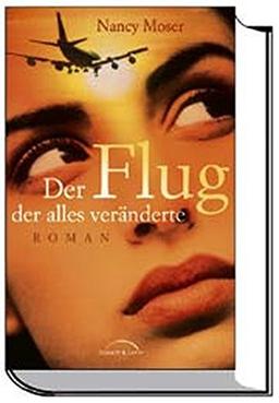 Der Flug, der alles veränderte: Roman