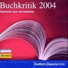 F.A.Z.-Buchkritik 2004, 1 CD-ROMBelletristik, Sach- und Fachbücher. Für Windows mit Internet Explorer ab Version 5.5