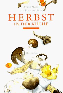 Herbst in der Küche. Ein Poet am Herd