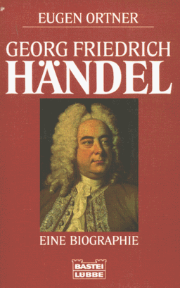 Georg Friedrich Händel. Eine Biographie.