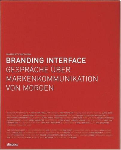 Branding Interface: Gespräche über Markenkommunikation von morgen