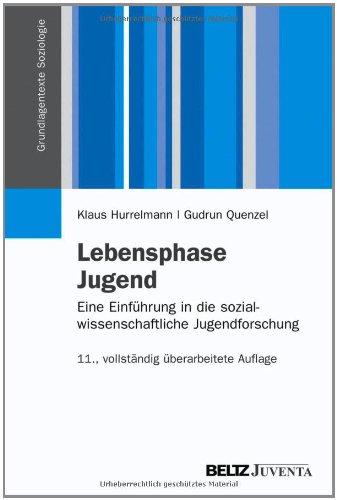 Lebensphase Jugend: Eine Einführung in die sozialwissenschaftliche Jugendforschung (Grundlagentexte Soziologie)