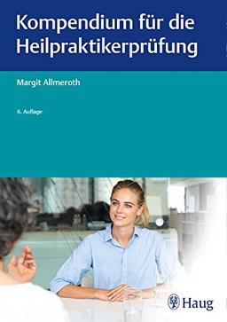 Kompendium für die Heilpraktiker-Prüfung (Heilpraxis)