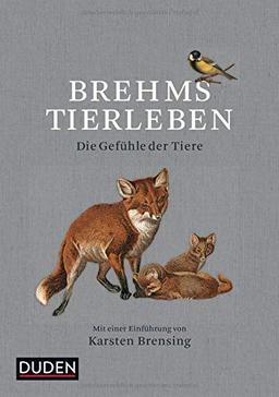 Brehms Tierleben: Die Gefühle der Tiere