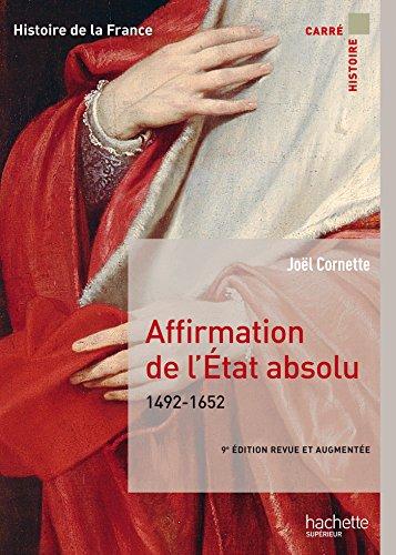 Histoire de la France. Affirmation de l'Etat absolu : 1492-1652