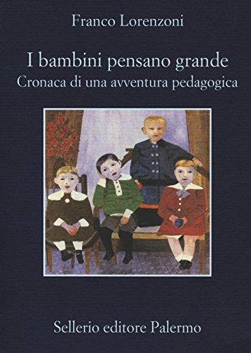 I bambini pensano grande. Cronaca di una avventura pedagogica (La memoria)