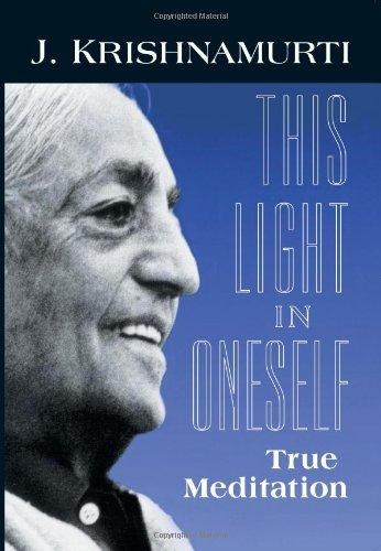 This Light in Oneself: True Meditation