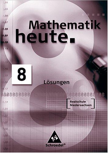 Mathematik heute 8 Realschule Niedersachsen Lösungen