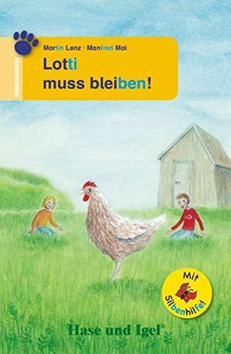 Lotti muss bleiben! / Silbenhilfe: Schulausgabe (Lesen lernen mit der Silbenhilfe)