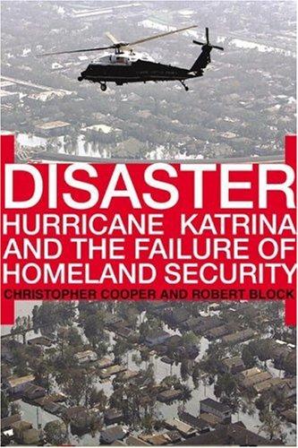 Disaster: Hurricane Katrina and the Failure of Homeland Security