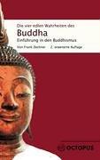 Die vier edlen Wahrheiten des Buddha: Einführungen in den Buddhismus