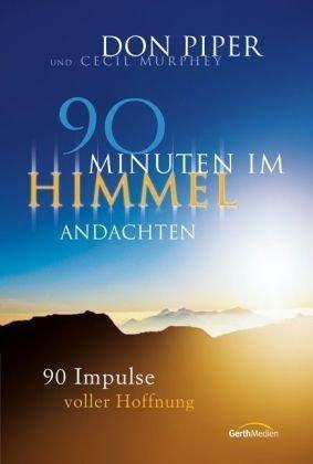 90 Minuten im Himmel - Andachten: 90 Impulse voller Hoffnung