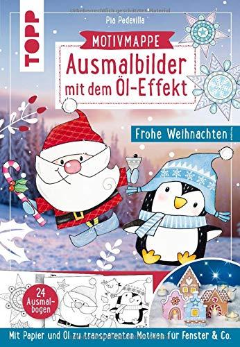 Ausmalbilder mit dem Öl-Effekt - Frohe Weihnachten (Motivmappe mit 24 Ausmalbogen): Mit Papier und Öl zu transparenten Motiven für Fenster & Co.