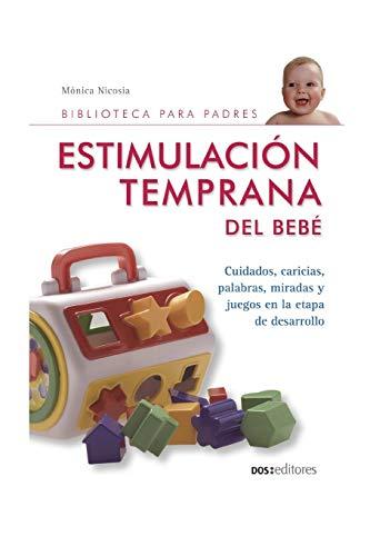 ESTIMULACIÓN TEMPRANA DEL BEBÉ: cuidados, caricias, palabras, miradas y juegos en la etapa de desarrollo (JUEGO, EDUCACION, DESARROLLO MENTAL Y EMOCIONAL, Band 9)