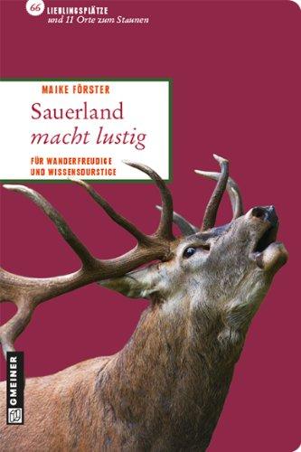 Sauerland macht lustig: 66 Lieblingsplätze und 11 Orte zum Staunen