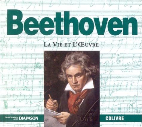 Beethoven : la vie et l'oeuvre