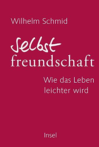 Selbstfreundschaft: Wie das Leben leichter wird