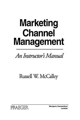 Marketing Channel Management: An Instructor's Manual